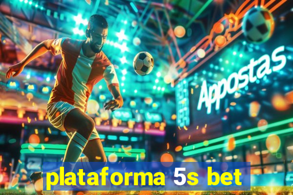 plataforma 5s bet